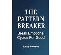 The Pattern Breaker: End Cycles, Heal Triggers, and Become Who You Choose