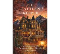 The Pattern Keeper: A Willow Creek Inn Paranormal Cozy Mystery