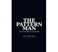 The Pattern Man - From Invisible to Inevitable: The 4 Truths That Keep Every Business Hidden and the One Pattern That Gets It Found in Search, Cited ... Gets It Found in Search, Cited by ChatGPT a