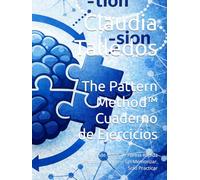 The Pattern Method™ Cuaderno de Ejercicios: Aprende Inglés de Forma Rápida Usando Patrones - Sin Memorizar, Solo Practicar (English to Spanish)
