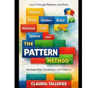 The Pattern Method TM: Spanish for English Speakers (The Pattern Method™ and The Transition System™)