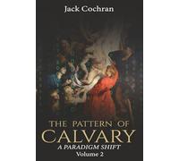 The Pattern of Calvary: A Paradigm Shift Volume