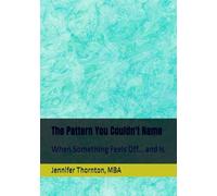 The Pattern You Couldn't Name: When Something Feels Off... and is