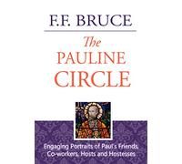 The Pauline Circle - Engaging Portraits of Paul's Friends, Co-workers, Hosts and Hostesses