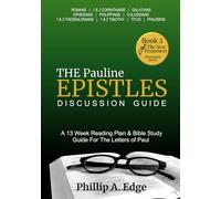The Pauline Epistles Discussion Guide: A 13 Week Reading Plan & Bible Study Guide For The Letters of Paul