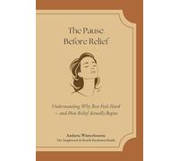 The Pause Before Relief: Understanding Why Rest Feels Hard - and How Relief Actually Begins (The Return to Inner Stability Series: Gentle Guidance for Nervous System Steadiness and Ease)