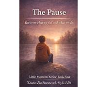 The Pause: Between what we feel and what we do: 4 (Little Moments Series)