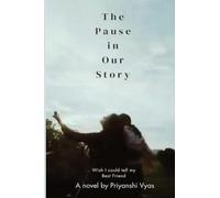 The Pause in Our Story: Wish I Could Tell My Bestfriend