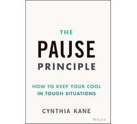 The Pause Principle: How to Keep Your Cool in Tough Situations