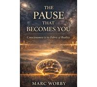 The Pause That Becomes You: Consciousness in the Fabric of Reality