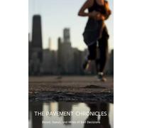The Pavement Chronicles: Blood, Sweat, and Miles of Bad Decisions, The Running Journal That Looks as Good as You Feel, 30 runs per month