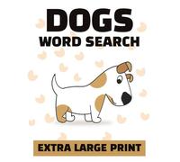 The Paw-fect Dog-Themed Word Search Puzzle Book for Teens, Adults & Seniors | 61 Extra Large Print Puzzles, 122 pages, 8.5 x 11 inches
