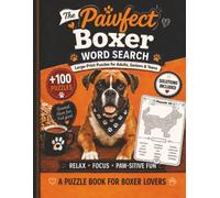 The Pawfect Boxer Word Search: 100+ Large-Print Puzzles for Adults, Seniors & Teens | Relaxing Boxer Word Search Book for Dog Lovers with Solutions (Pawfect Dog Word Search Books)