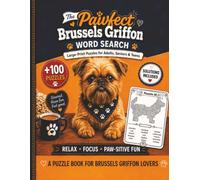 The Pawfect Brussels Griffon Word Search: 100+ Large-Print Puzzles for Adults, Seniors & Teens | Relaxing Brussels Griffon Word Search Book for Dog ... Solutions (Pawfect Dog Word Search Books)