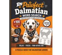 The Pawfect Dalmatian Word Search: 100+ Large-Print Puzzles for Adults, Seniors & Teens | Relaxing Dalmatian Word Search Book for Dog Lovers with Solutions (Pawfect Dog Word Search Books)