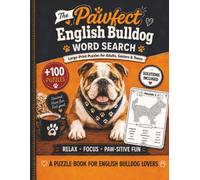 The Pawfect English Bulldog Word Search: 100+ Large-Print Puzzles for Adults, Seniors & Teens | Relaxing English Bulldog Word Search Book for Dog Lovers with Solutions (Pawfect Dog Word Search Books)