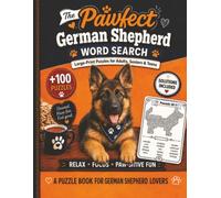 The Pawfect German Shepherd Word Search: 100+ Large-Print Puzzles for Adults, Seniors & Teens | Relaxing German Shepherd Word Search Book for Dog Lovers with Solutions (Pawfect Dog Word Search Books)