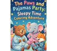 The Paws and Pajamas Party: Sleepy Time Coloring Adventure