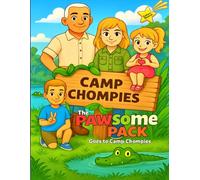 The Pawsome Pack Goes to Camp Chompies: and also Journeys to the Observatory of Fallen Stars.
