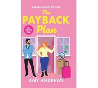 The Payback Plan: The HILARIOUS and spicy enemies to lovers romance from Amy Andrews for 2025 (The Karma Club, 1)