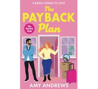 The Payback Plan: The HILARIOUS and spicy enemies to lovers romance from Amy Andrews (The Karma Club, 1)