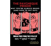 The Paycheque Prison: Why You’re Always Broke (And How to Get Out)