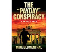 The "Payday" Conspiracy: A Berlin Noir