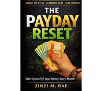 The Payday Reset: Break the Cycle, Eliminate Debt, and Take Control of Your Money Every Month (More Than Survival Series)