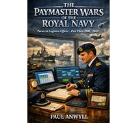 THE PAYMASTER WARS of the Royal Navy: Purser to Logistics Officer: Part Three1900 - 2024