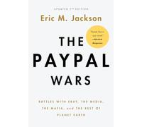 The PayPal Wars: Battles with Ebay, the Media, the Mafia, and the Rest of Planet Earth