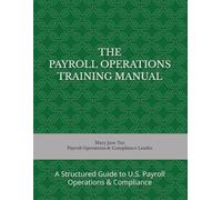 THE PAYROLL OPERATIONS TRAINING MANUAL