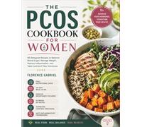 THE PCOS COOKBOOK FOR WOMEN: RD-Designed Recipes to Balance Blood Sugar, Manage Weight, Reduce Inflammation, and Take Control of Your Hormones