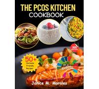 The PCOS Kitchen Cookbook: 50+ Hormone-Friendly Recipes to Balance, Nourish & Thrive