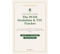 The PCOS Ovulation & TTC Tracker: A Fertility Journal for Long & Irregular Cycles - 56-Day BBT Charts, LH Ovulation Test Logs & Cervical Mucus Tracking for Trying to Conceive with PCOS