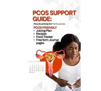 The PCOS Support Plan for Women:: A Practical, Affordable Guide to Managing Painful Periods, Healing Hormones, Reducing Inflammation, and Managing ... Series: Let's get through this together)