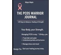 The PCOS Warrior Journal: A 120-Day Guided Tracker to Balance Hormones, Track Diet, Mood, and Healing Progress | PCOS & PCOD Wellness Logbook for Women