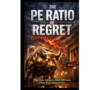 The PE Ratio of Regret: Why Every Expensive Stock Still Looks Cheap Right Before It Isn’t