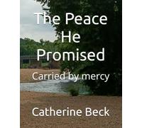 The Peace He Promised: Carried by mercy