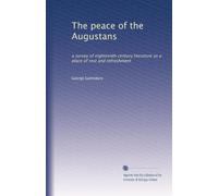 The peace of the Augustans: a survey of eighteenth century literature as a place of rest and refreshment