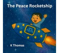 The Peace Rocketship: A Magical Journey to Calm and Comfort for Children (Ari & Ori Growing)