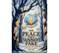 THE PEACE THEY CANNOT FAKE: Discovering the True Spirit of Christmas in a World of Counterfeits (Hard Life Problems Worth Solving)