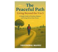 THE PEACEFUL PATH: LIVING BEYOND THE 9 TO 5