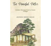The Peaceful Paths: Hidden Stories from a Quiet Village