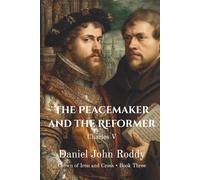 The Peacemaker and the Reformer: Charles V (Crown of Iron and Cross)