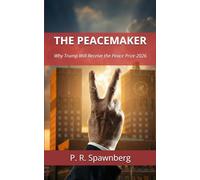 The Peacemaker: Why Trump Will Receive the Peace Prize 2026