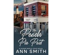 The Peach Pie Pact: A Small Town Clean Romance (Sugar Maple Cove Series)