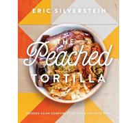 The Peached Tortilla: Modern Asian Comfort Food from Tokyo to Texas