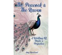 The Peacock & The Raven: A Retelling of Pride and Prejudice