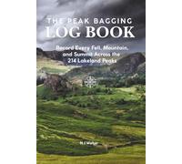 The Peak Bagging Log Book: Record Every Fell, Mountain, and Summit Across the 214 Lakeland Peaks