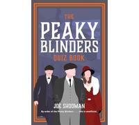 The Peaky Blinders Quiz Book: A criminally good quiz book, by order of the Peaky Blinders...